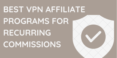 Best VPN Affiliate Programs for Recurring Commissions