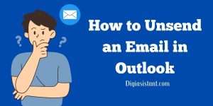 Read more about the article How to Unsend an Email in Outlook